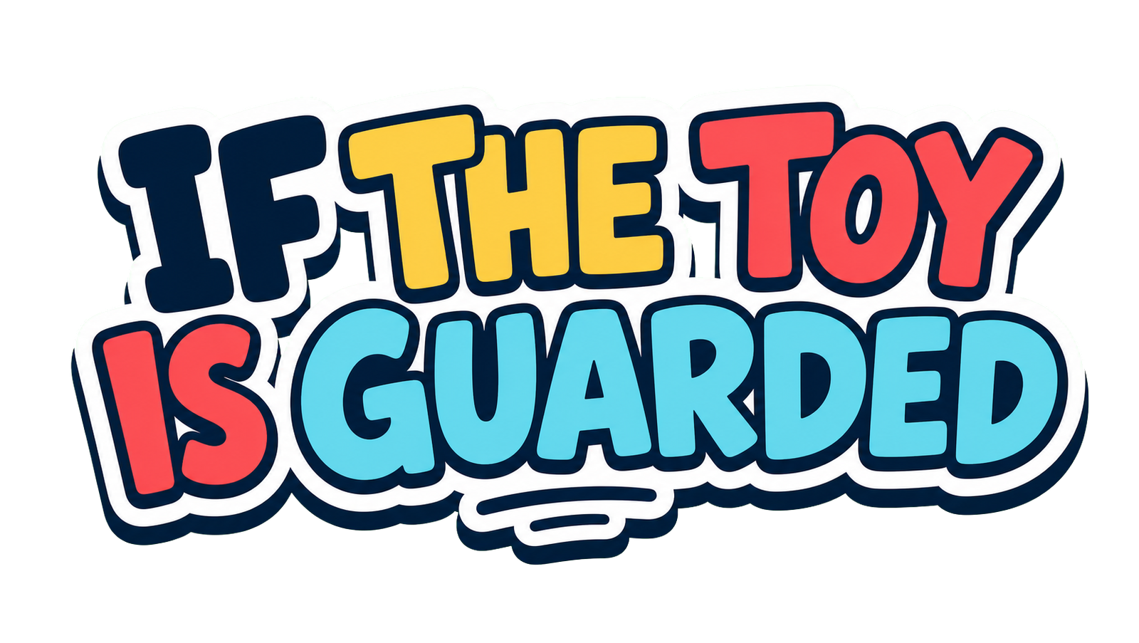 If the Toy Is Guarded